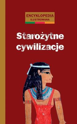 Encyklopedia ilustrowana - Starożytne cywilizacje. Autor: Loizeau Catherine. SmakLiter.pl Okładka książki Encyklopedia ilustrowana - Starożytne cywilizacje