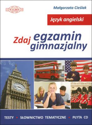 English. Zdaj egzamin gimnazjalny WAGROS. Autor: CIEŚLAK M.. SmakLiter.pl Okładka książki English. Zdaj egzamin gimnazjalny WAGROS
