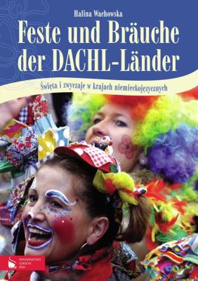 Feste und Brauche der DACHL-Länder. Autor: Wachowska Halina. SmakLiter.pl Okładka książki Feste und Brauche der DACHL-Länder