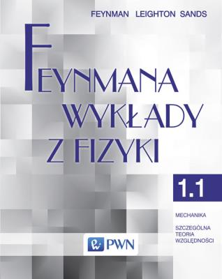 Feynmana wykłady z fizyki T. 1, cz. 1. Autor: Feynman Richard P., Leighton Robert B., Sands Matthew. SmakLiter.pl Okładka książki Feynmana wykłady z fizyki T. 1, cz. 1