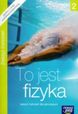 Fizyka GIM 2 To jest fizyka ćw NE. Autor: Braun Marcin, Śliwa Weronika. SmakLiter.pl Okładka książki Fizyka GIM 2 To jest fizyka ćw NE
