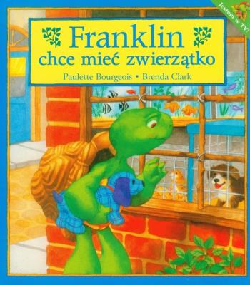 Okładka książki Franklin chce mieć zwierzątko