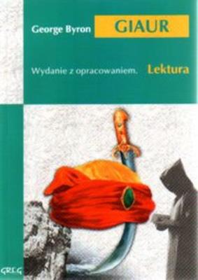 Giaur z oprac. GREG. Autor: George Byron. SmakLiter.pl Okładka książki Giaur z oprac. GREG
