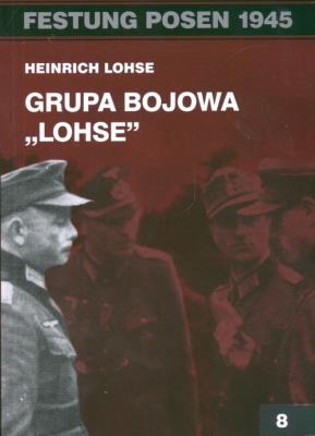 Grupa bojowa Lohse. Autor: Lohse Heinrich. SmakLiter.pl Okładka książki Grupa bojowa Lohse