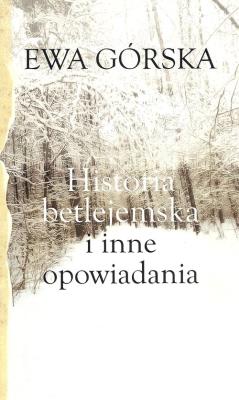 Okładka książki Historia betlejemska i inne opowiadania