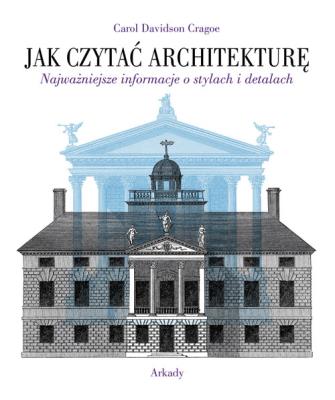 Jak czytać architekturę. Autor: Carol Davidson Cragoe. SmakLiter.pl Okładka książki Jak czytać architekturę