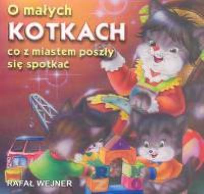 Klasyka Wierszyka - O małych kotkach...  LIWONA. Autor: Wejner Rafał. SmakLiter.pl Okładka książki Klasyka Wierszyka - O małych kotkach...  LIWONA