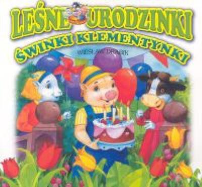 Okładka książki Leśne urodzinki Świnki Klementynki