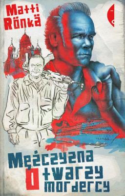 Okładka książki Mężczyzna o twarzy mordercy - Matti Ronka