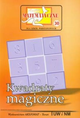Okładka książki Miniatury matematyczne 30 - kwadraty magiczne