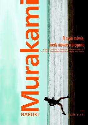 O czym mówię, kiedy mówię o bieganiu BR. Autor: Haruki Murakami. SmakLiter.pl Okładka książki O czym mówię, kiedy mówię o bieganiu BR