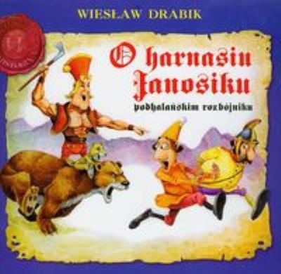 Okładka książki O Harnasiu janosiku podhalańskim rozbójni - Skrzat