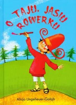 O Taju, Jasiu i rowerku - Skrzat. Autor: Ungeheuer-Gołąb Alicja. SmakLiter.pl Okładka książki O Taju, Jasiu i rowerku - Skrzat