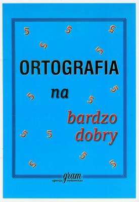 Okładka książki Ortografia na bardzo dobry GRAM
