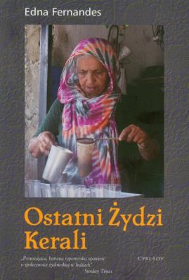 Ostatni Żydzi Kerali. Autor: Fernandes Edna. SmakLiter.pl Okładka książki Ostatni Żydzi Kerali