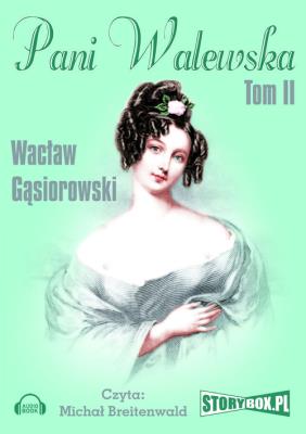 Pani Walewska - Audiobook. Autor: Wacław Gąsiorowski. SmakLiter.pl Okładka książki Pani Walewska - Audiobook