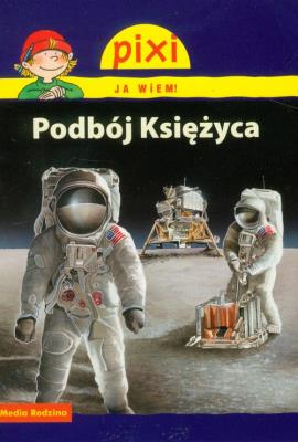 Okładka książki Pixi Ja wiem! - Podbój Księżyca