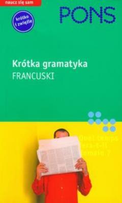 Pons Krótka gramatyka francuski. Autor: Gabriele Forst. SmakLiter.pl Okładka książki Pons Krótka gramatyka francuski