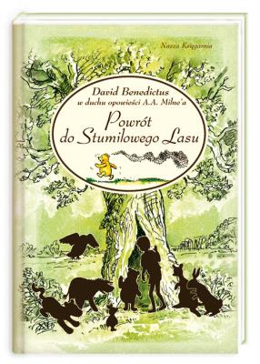 Powrót do Stumilowego Lasu. Autor: David Benedictus. SmakLiter.pl Okładka książki Powrót do Stumilowego Lasu