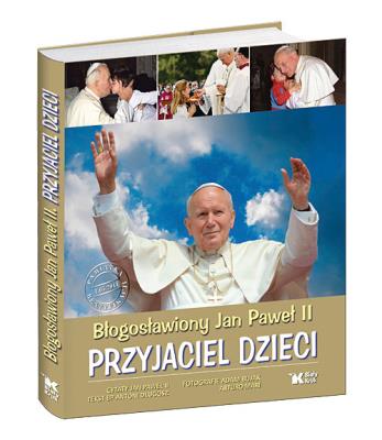 Okładka książki Przyjaciel dzieci. Błogosławiony Jan Paweł II