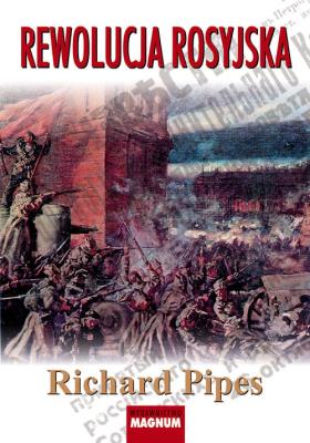 Rewolucja rosyjska. Autor: Pipes Richard. SmakLiter.pl Okładka książki Rewolucja rosyjska