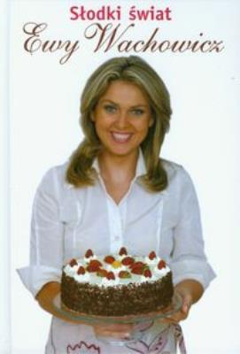 Okładka książki Słodki świat Ewy Wachowicz