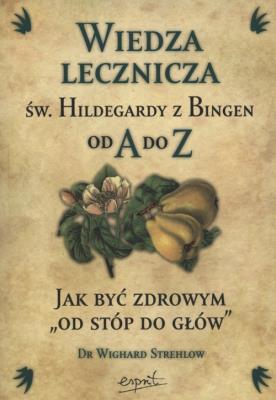 Okładka książki Św. Hildegarda z Bingen. Wiedza lecznicza