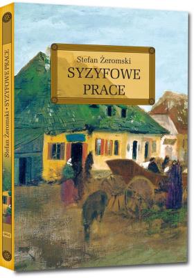 Syzyfowe prace. Autor: Żeromski Stefan. SmakLiter.pl Okładka książki Syzyfowe prace
