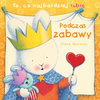 Okładka książki To co najbardziej lubię - Podczas zabawy