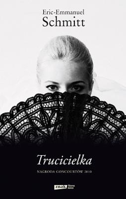 Trucicielka. Autor: Eric-Emmanuel Schmitt. SmakLiter.pl Okładka książki Trucicielka