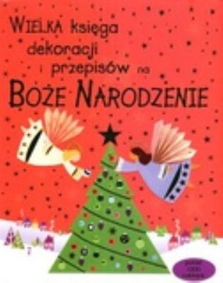 Okładka książki Wielka księga dekoracji  - Boże Narodzenie