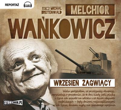 Wrzesień żagwiący - Audiobook. Autor: Wańkowicz Melchior. SmakLiter.pl Okładka książki Wrzesień żagwiący - Audiobook