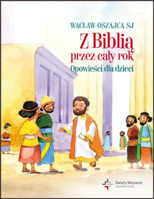 Okładka książki Z Biblią przez cały rok. Opowieści dla dzieci