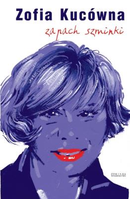 Okładka książki Zapach szminki - Zofia Kucówna