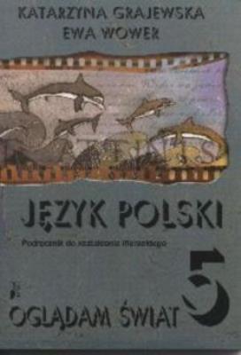 Okładka książki z.Język polski SP KL.5. Podręcznik Kształcenie kulturowo-literackie Oglądam świat (stare wydanie)