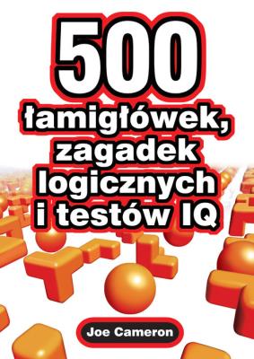 Okładka książki 500 łamigłówek, zagadek logicznych i testów IQ
