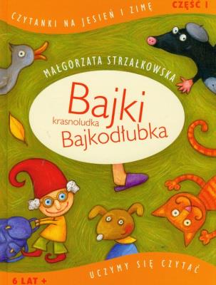 Bajki krasnoludka Bajkodłubka BAJKA. Autor: Małgorzata Strzałkowska. SmakLiter.pl Okładka książki Bajki krasnoludka Bajkodłubka BAJKA