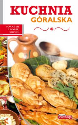 Dobra kuchnia. Kuchnia góralska Dragon. Autor: Iwona Czarkowska. SmakLiter.pl Okładka książki Dobra kuchnia. Kuchnia góralska Dragon