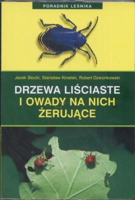 Drzewa liściaste i owady na nich żerujące. Autor: Opracowanie zbiorowe. SmakLiter.pl Okładka książki Drzewa liściaste i owady na nich żerujące
