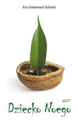Dziecko Noego (OT). Autor: Eric-Emmanuel Schmitt. SmakLiter.pl Okładka książki Dziecko Noego (OT)