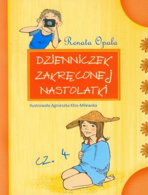 Dzienniczek zakręconej nastolatki 4. Autor: Opala Renata. SmakLiter.pl Okładka książki Dzienniczek zakręconej nastolatki 4