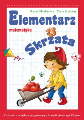 Elementarz Skrzata - Matematyka. Autor: Danuta Klimkiewicz, Maria Kwiecień. SmakLiter.pl Okładka książki Elementarz Skrzata - Matematyka