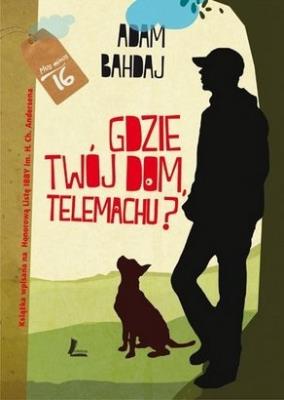 Gdzie twój dom, Telemachu?. Autor: Bahdaj Adam. SmakLiter.pl Okładka książki Gdzie twój dom, Telemachu?