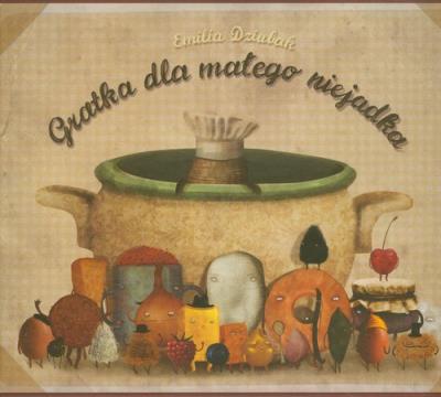 Gratka dla małego niejadka. Autor: Dziubak Emilia. SmakLiter.pl Okładka książki Gratka dla małego niejadka