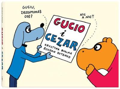 Gucio i Cezar. Autor: Boglar Krystyna, Butenko Bohdan. SmakLiter.pl Okładka książki Gucio i Cezar