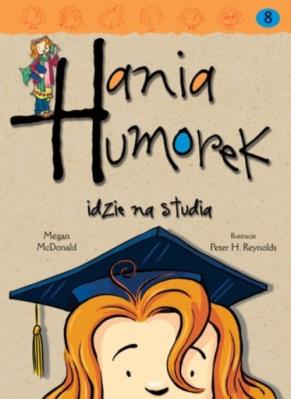 Hania Humorek T.8 Idzie na studia. Autor: McDonald Megan. SmakLiter.pl Okładka książki Hania Humorek T.8 Idzie na studia