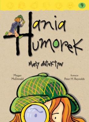 Hania Humorek T.9 Mały detektyw. Autor: McDonald Megan. SmakLiter.pl Okładka książki Hania Humorek T.9 Mały detektyw