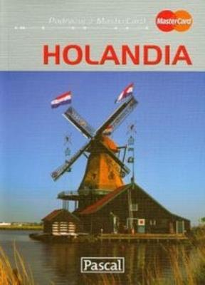 Holandia Przewodnik ilustrowany. Autor: Joanna Felicja Bilska. SmakLiter.pl Okładka książki Holandia Przewodnik ilustrowany