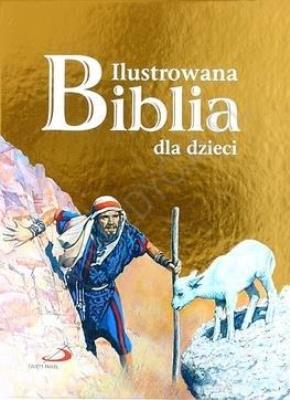 Ilustrowana Biblia dla dzieci złota okładka. Autor: ks. Bogusław Zeman SSP. SmakLiter.pl Okładka książki Ilustrowana Biblia dla dzieci złota okładka