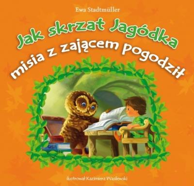 Okładka książki Jak skrzat Jagódka misia z zającem pogodził